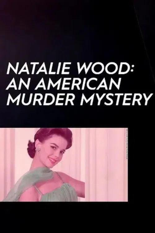 Natalie Wood: An American Murder Mystery